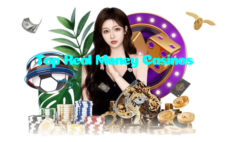 Top Real Money Casinos